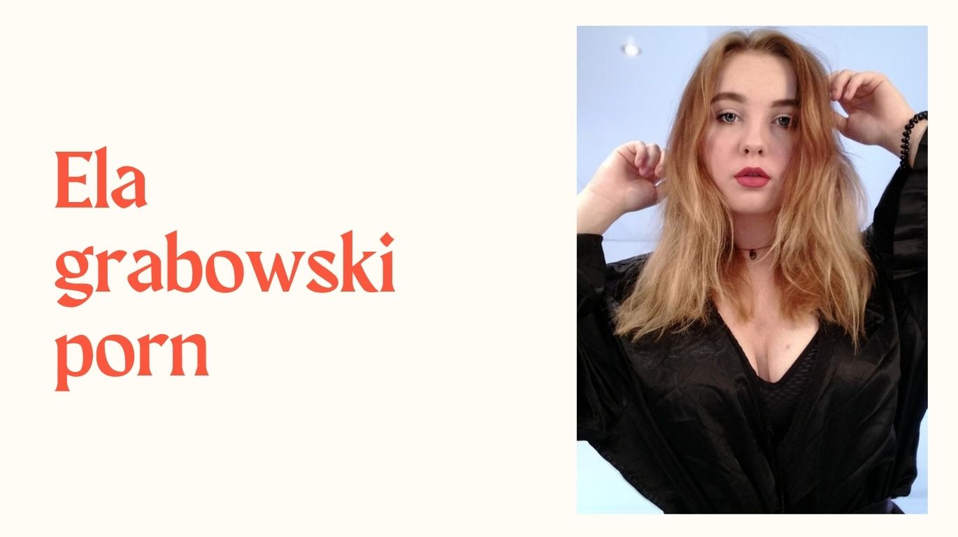 ela grabowski porn