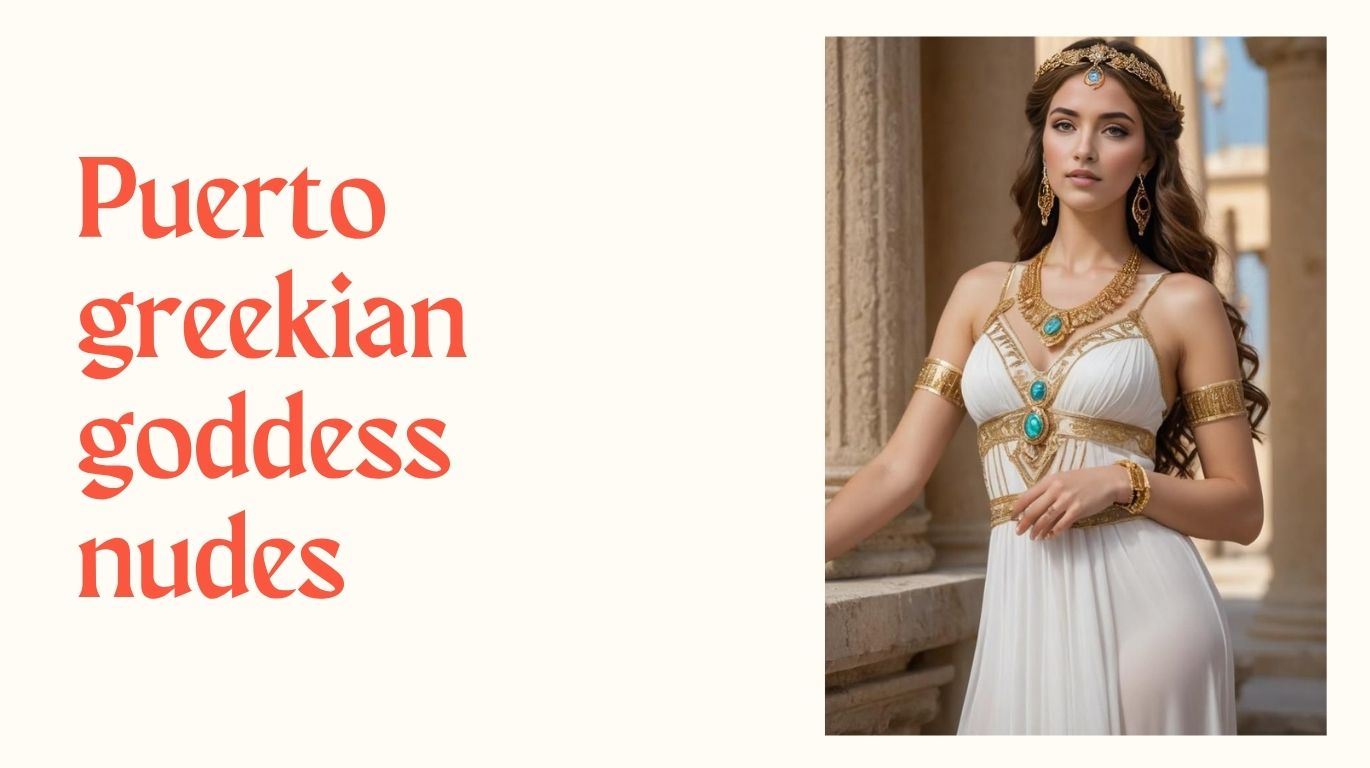 puerto greekian goddess nudes